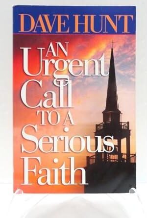 An Urgent Call to a Serious Faith
