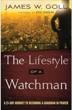The Lifestyle of a Watchman: A 21-Day Journey to Becoming a Guardian in Prayer