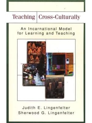Teaching Cross-Culturally: An Incarnational Model for Learning and Teaching