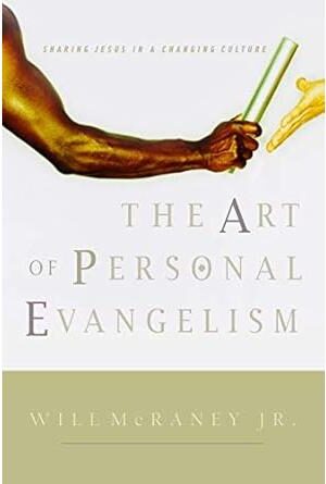 The Art of Personal Evangelism: Sharing Jesus in a Changing Culture