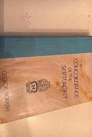 A Concordance of the Septuagint: Giving Various Readings from Codices Vaticanus, Alexandrinus, Sinaiticus, and Ephraemi
