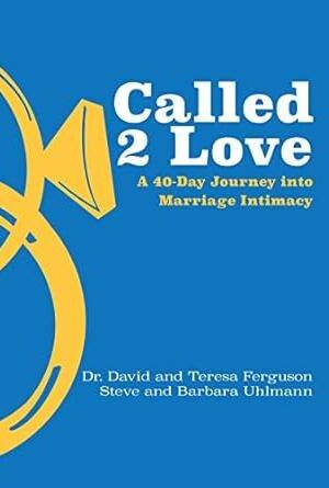 Called 2 Love: A 40-Day Journey into Marriage Intimacy