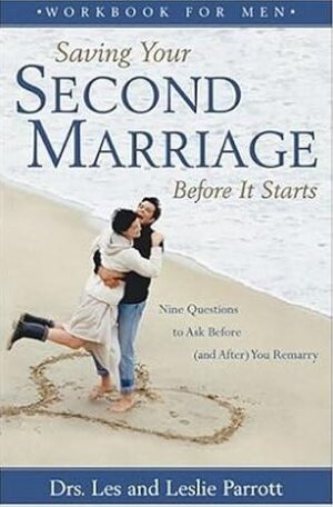 Saving Your Second Marriage Before It Starts Workbook for Men