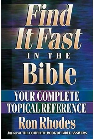 Find It Fast in the Bible: Your Complete Topical Reference