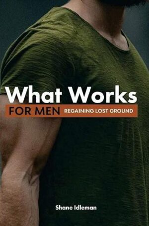 What Works for Men: Regaining Lost Ground