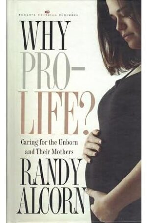 Why Pro-Life? Caring for the Unborn and Their Mothers