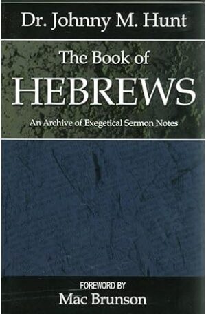 The Book of Hebrews: An Archive of Exegetical Sermon Notes