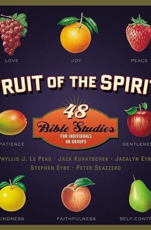 Fruit of the Spirit: 48 Bible Studies for Individuals or Groups (Fruit of the Spirit Bible Studies)