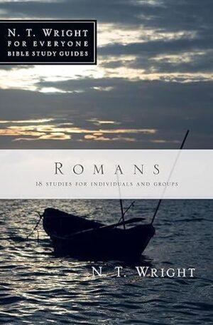 Romans (N. T. Wright for Everyone Bible Study Guides)