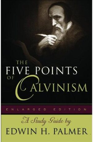 The Five Points of Calvinism