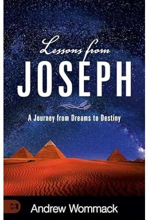 Lessons from Joseph: A Journey from Dreams to Destiny