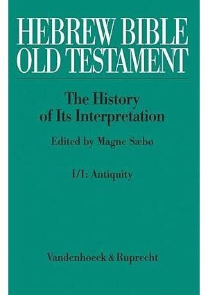 Hebrew Bible Old Testament: The History of Its Interpretation: Antiquity