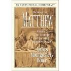 The Gospel of Matthew: The Triumph of the King Matthew 18-28 (Volume 2)