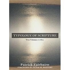 Typology of Scripture: Two Volumes in One
