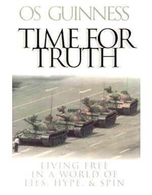 Time for Truth: Living Free in a World of Lies, Hype & Spin