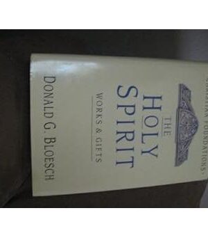 The Holy Spirit: Works & Gifts (Christian Foundations)