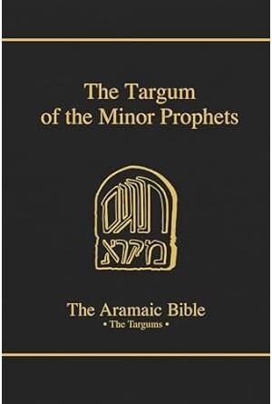 The Targum of the Minor Prophets (Aramaic Bible)