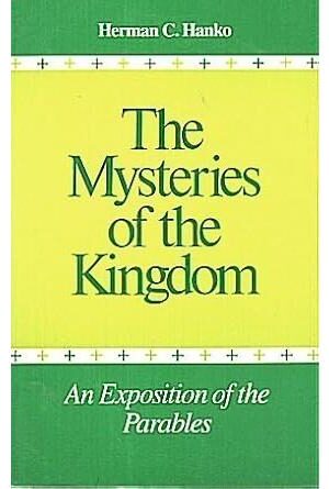 The Mysteries of the Kingdom: An Exposition of the Parables
