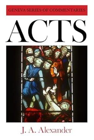 Acts of the Apostles (Geneva Series of Commentaries)