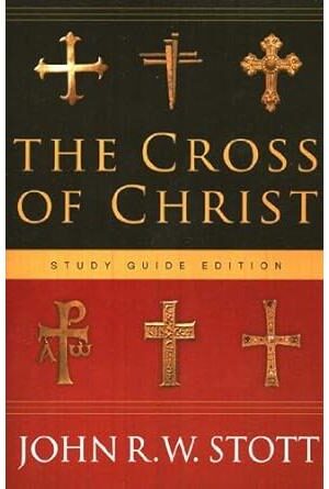 The Cross of Christ: Study Guide Edition