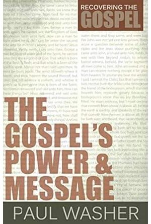 The Gospel's Power and Message (Recovering the Gospel)