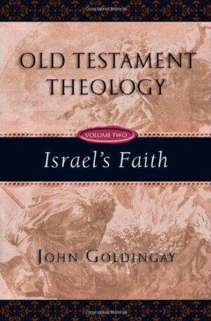 Old Testament Theology: Israel's Faith (Volume Two)
