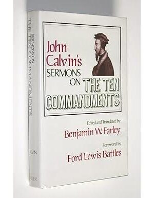 John Calvin's Sermons On The Ten Commandments