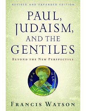Paul, Judaism, and the Gentiles: Beyond the New Perspective
