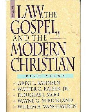 The Law, the Gospel, and the Modern Christian: Five Views