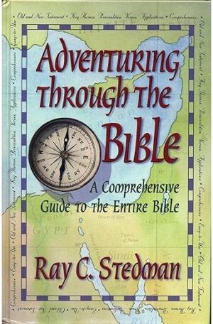 Adventuring Through the Bible: A Comprehensive Guide to the Entire Bible