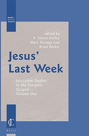 Image for Jesus' Last Week: Jerusalem Studies in the Synoptic Gospels - Volume One
