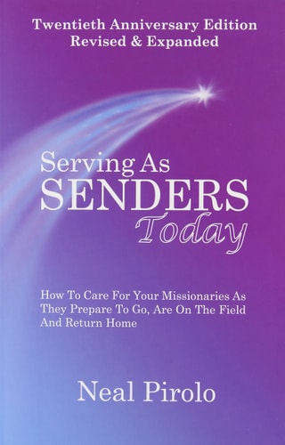 Image for Serving as Senders Today: How to Care for Your Missionaries as They Prepare to Go, are on the Field and Return Home