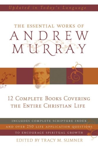 Image for The Essential Works of Andrew Murray: 12 Complete Books Covering the Entire Christian Life