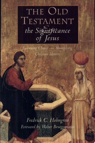 Image for The Old Testament and the Significance of Jesus: Embracing Change, Maintaining Christian Identity