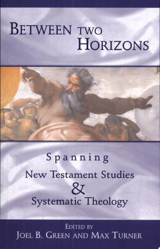 Image for Between Two Horizons: Spanning New Testament Studies and Systematic Theology