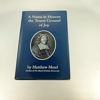 Image for A Name in Heaven the Truest Ground of Joy (on Luke 10:20)