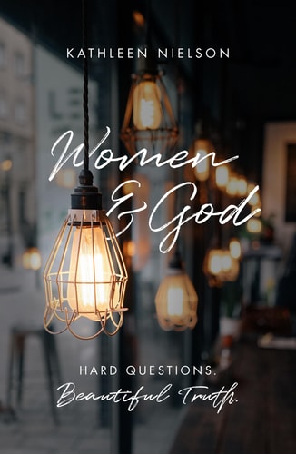 Image for Women and God: Hard Questions, Beautiful Truth