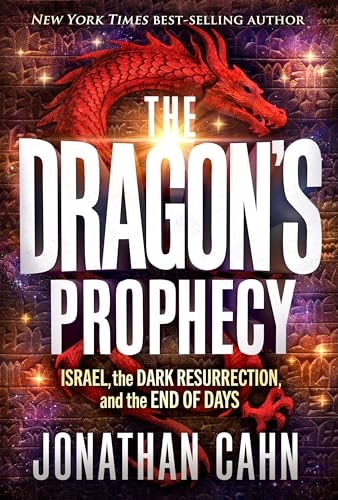 Image for The Dragon's Prophecy: Israel, the Dark Resurrection, and the End of Days