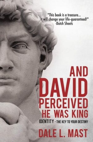 Book cover with a grayscale David statue bust on the left and red title text reading 'AND DAVID PERCEIVED HE WAS KING' by Dale L. Mast.