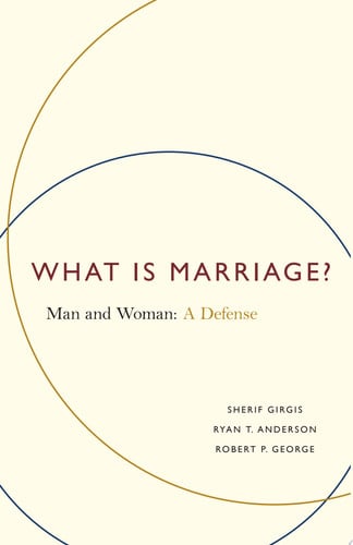 Image for What is Marriage? Man and Woman: A Defense