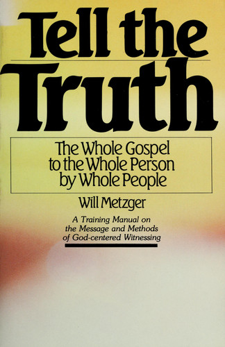 Image for Tell the Truth: The Whole Gospel to the Whole Person by Whole People