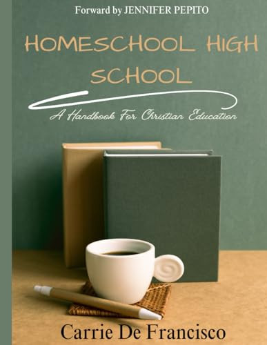 Image for Homeschool High School: A Handbook for Christian Education