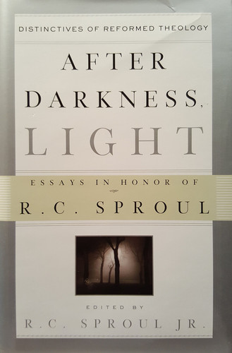 Image for After Darkness, Light: Distinctives of Reformed Theology (Essays in Honor of R.C. Sproul)