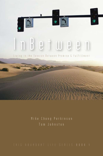 Image for InBetween: Living in the Tension Between Promise and Fulfillment
