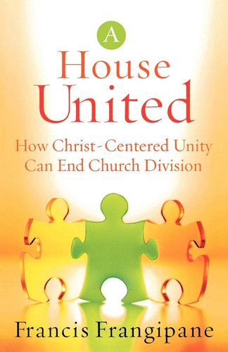 Image for A House United: How Christ-Centered Unity Can End Church Division