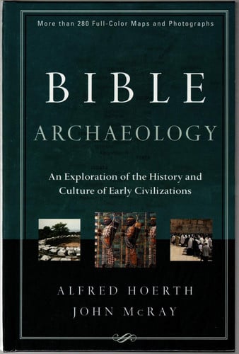 Image for Bible Archaeology: An Exploration of the History And Culture of Early Civilizations