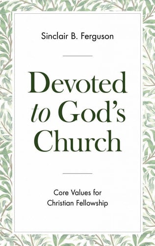 Image for Devoted to God's Church: Core Values for Christian Fellowship