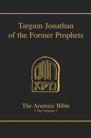 Book cover: Targum Jonathan of the Former Prophets, gold text on black, with an arched tablet logo and 'The Aramaic Bible' subtitle.