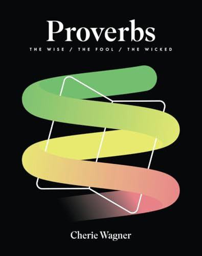 Image for Proverbs: The Wise / The Fool / The Wicked